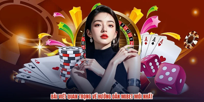 Bài viết quan trọng về hướng dẫn MIBET mới nhất