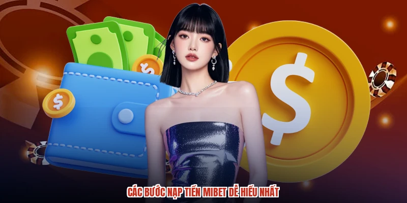 Các bước nạp tiền MIBET dễ hiểu nhất
