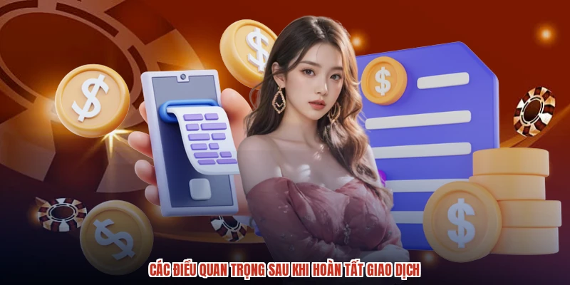 Các điều quan trọng sau khi hoàn tất giao dịch