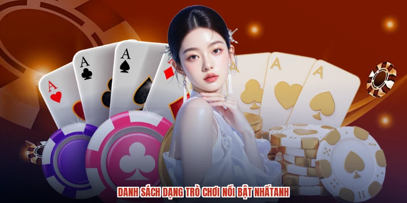 Danh sách dạng trò chơi nổi bật nhấtanh