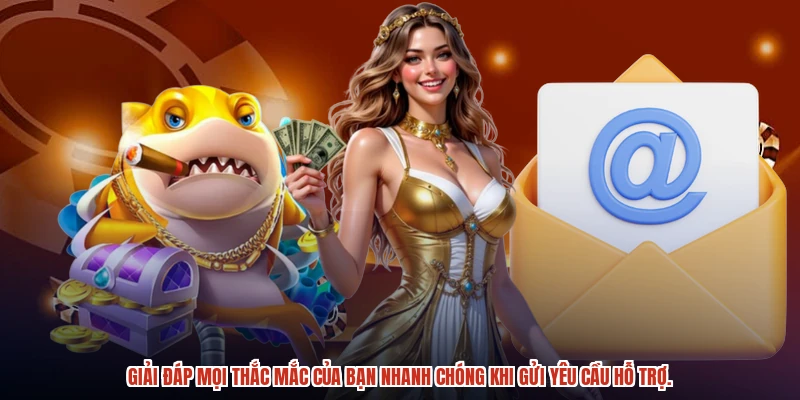 Giải đáp mọi thắc mắc của bạn nhanh chóng khi gửi yêu cầu hỗ trợ.