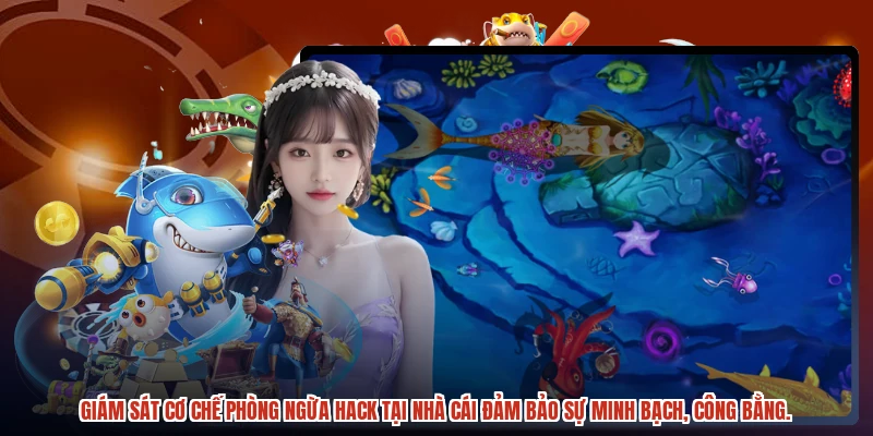 Giám sát cơ chế phòng ngừa hack tại nhà cái đảm bảo sự minh bạch, công bằng.