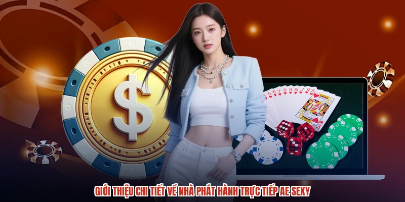 Giới thiệu chi tiết về nhà phát hành trực tiếp AE sexy