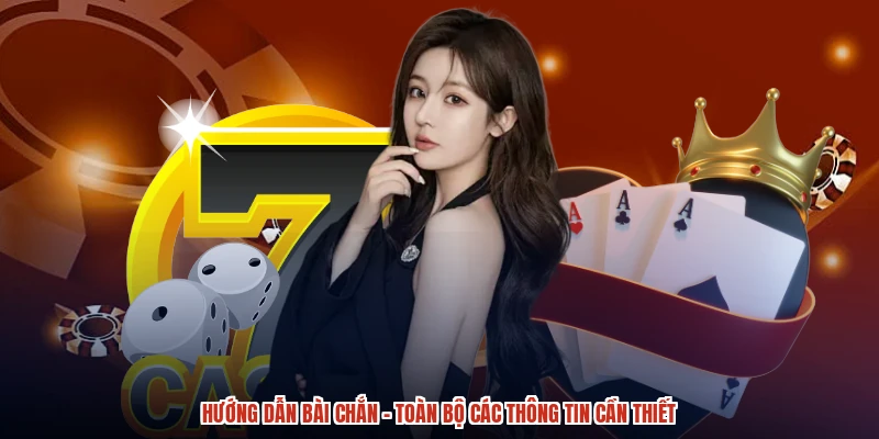 Hướng Dẫn Bài Chắn - Toàn Bộ Các Thông Tin Cần Thiết