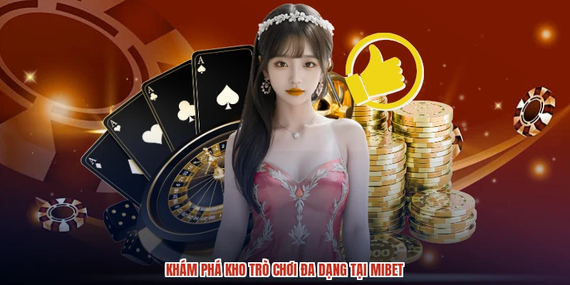 Khám phá kho trò chơi đa dạng tại MIBET