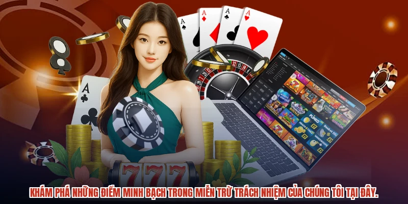 Khám phá những điểm minh bạch trong miễn trừ trách nhiệm của chúng tôi tại đây.