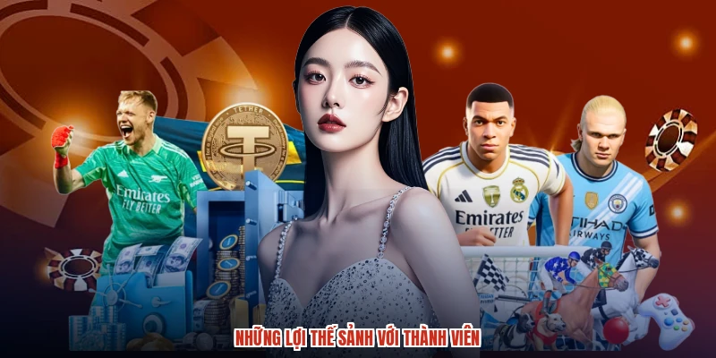Những lợi thế sảnh với thành viên