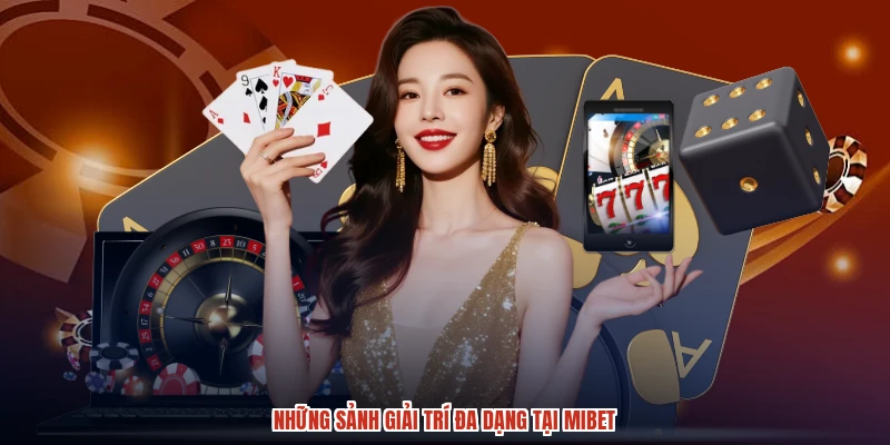 Những sảnh giải trí đa dạng tại MIBET
