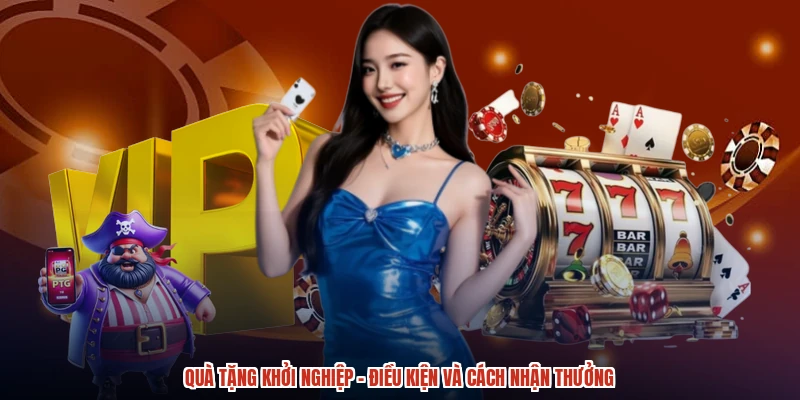 Quà Tặng Khởi Nghiệp - Điều Kiện Và Cách Nhận Thưởng