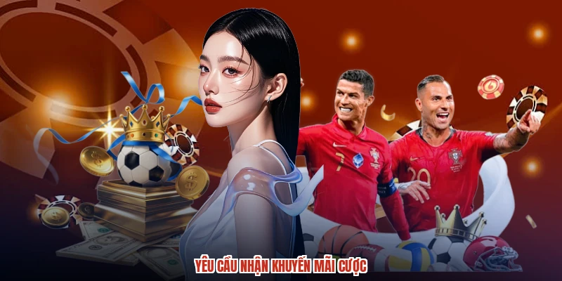 Yêu cầu nhận khuyến mãi cược